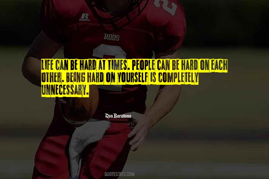 Times Can Be Hard Quotes #622863
