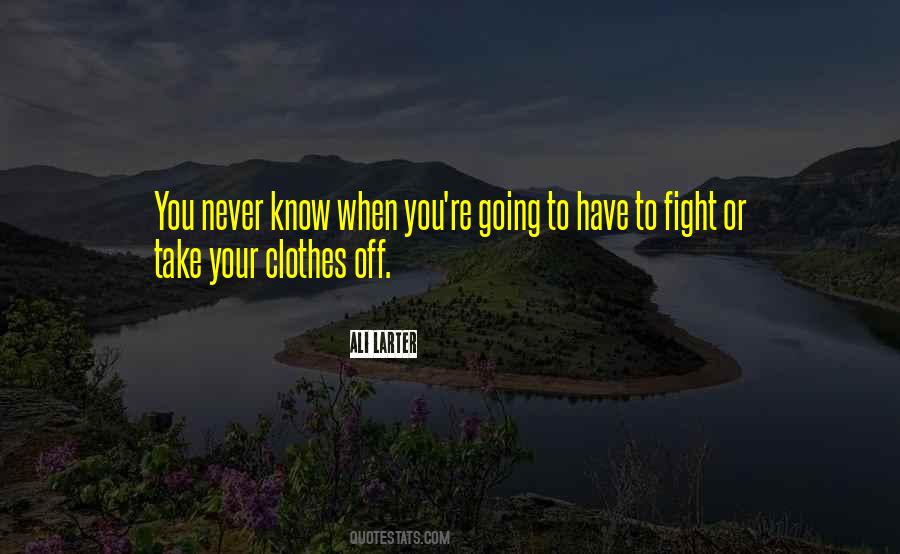 Your Clothes Quotes #1189920