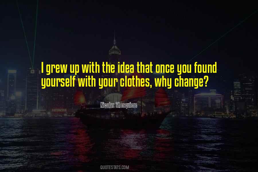 Your Clothes Quotes #1342474