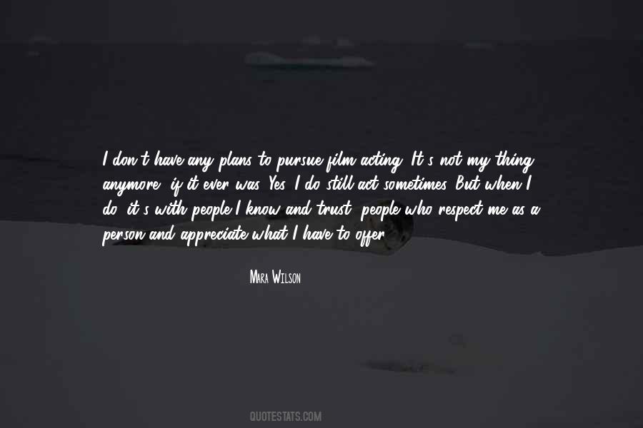Quotes About People Who Respect Me #1399560