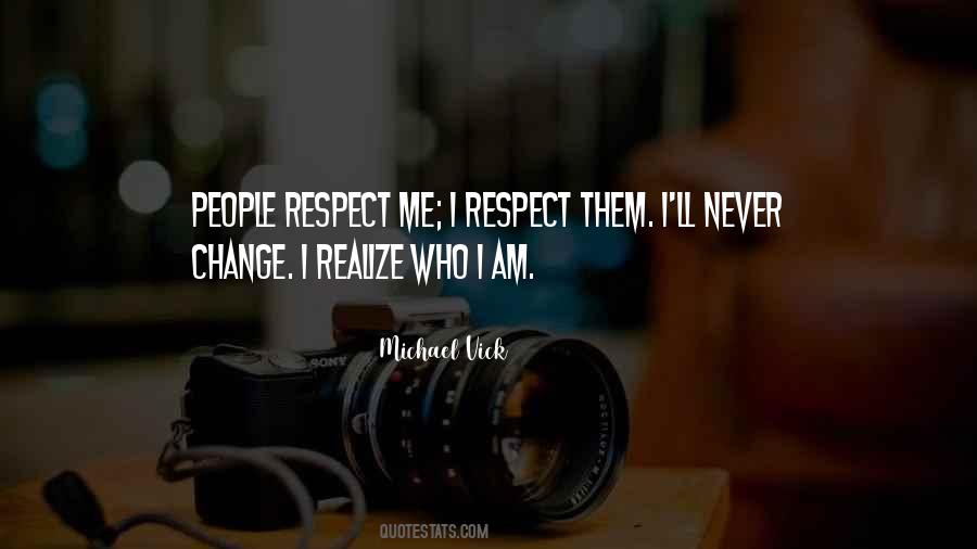 Quotes About People Who Respect Me #48676