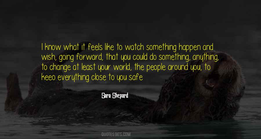 I Wish I Could Change Quotes #1556620