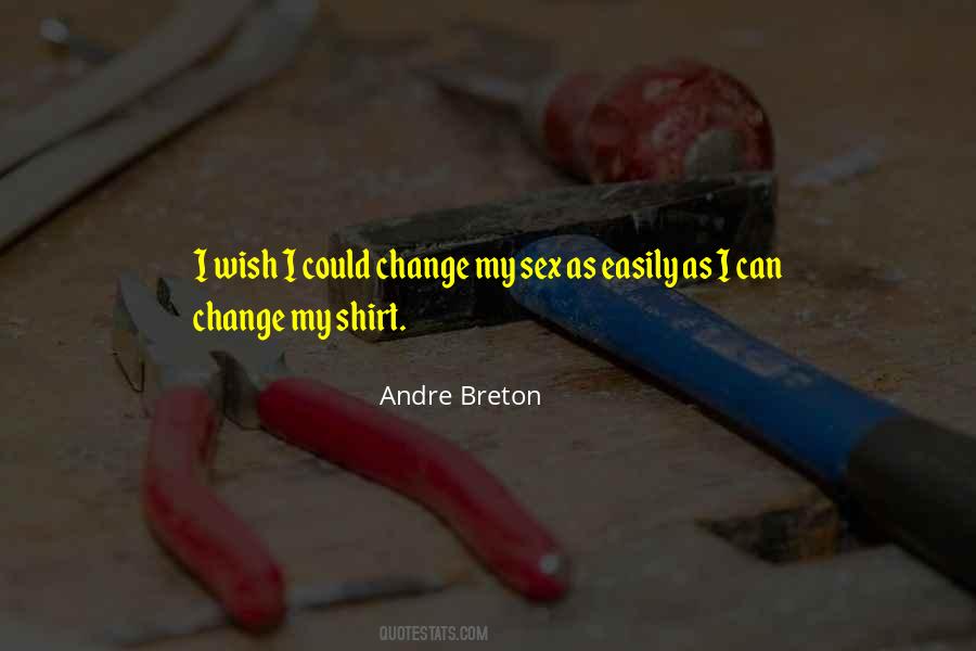 I Wish I Could Change Quotes #1863572