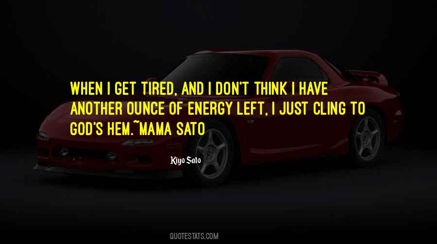When I Get Tired Quotes #1451432