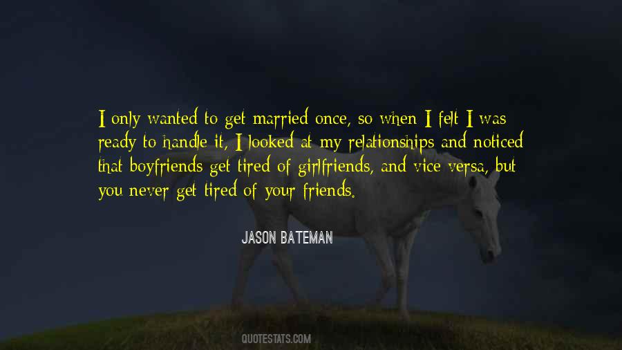 When I Get Tired Quotes #1515744