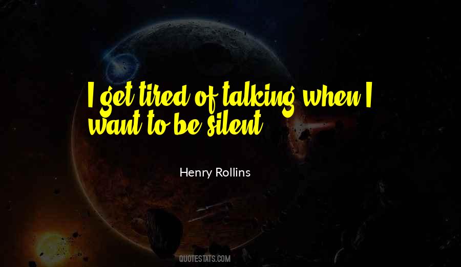 When I Get Tired Quotes #1796416