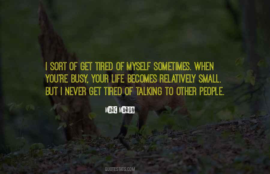 When I Get Tired Quotes #413244