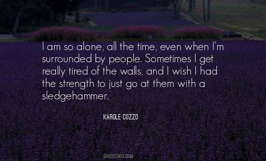 When I Get Tired Quotes #643601
