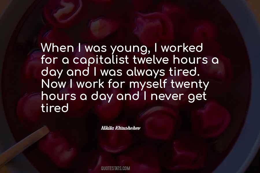 When I Get Tired Quotes #670535