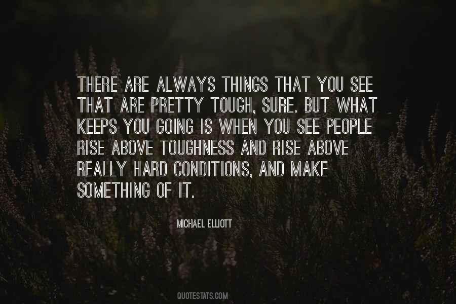 When It Is Tough Quotes #982587