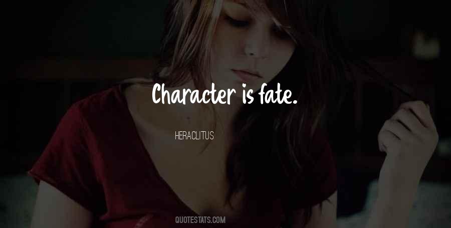 Character Is Fate Quotes #1025309