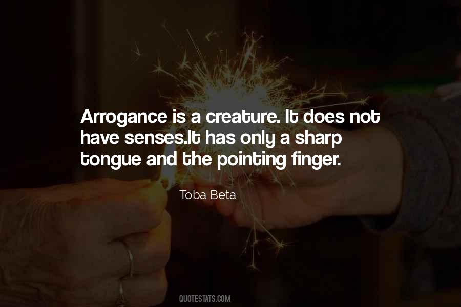 Arrogance Is Quotes #1313386