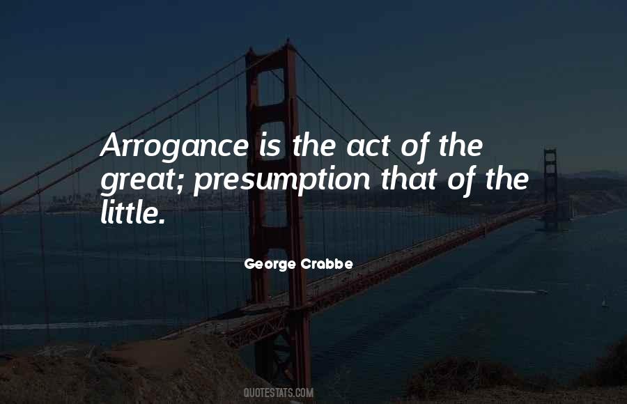 Arrogance Is Quotes #190150