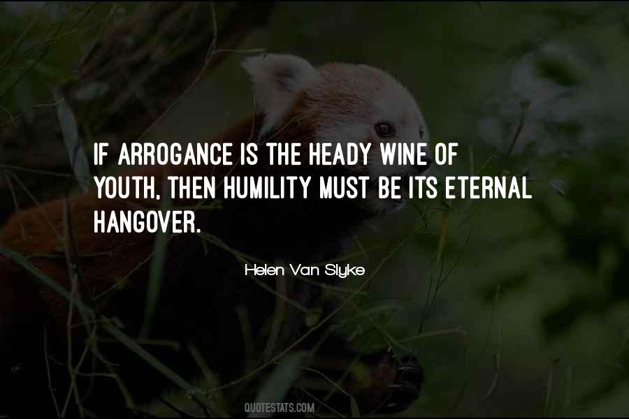 Arrogance Is Quotes #413138