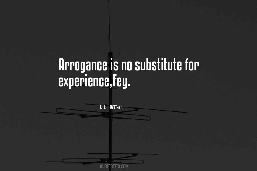 Arrogance Is Quotes #66082