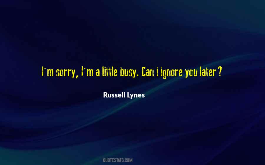 I Ignore You Quotes #571979