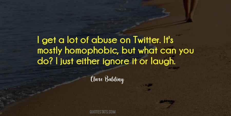 I Ignore You Quotes #645587