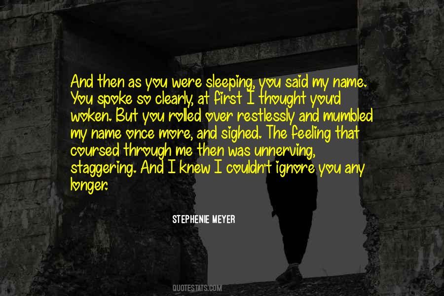 I Ignore You Quotes #913507