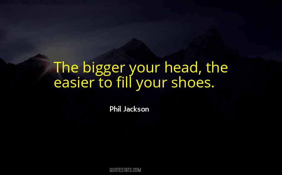 Fill Someone's Shoes Quotes #1844210