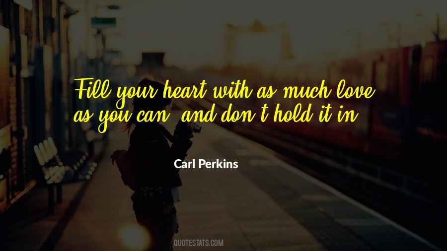Fill Your Heart Quotes #87835
