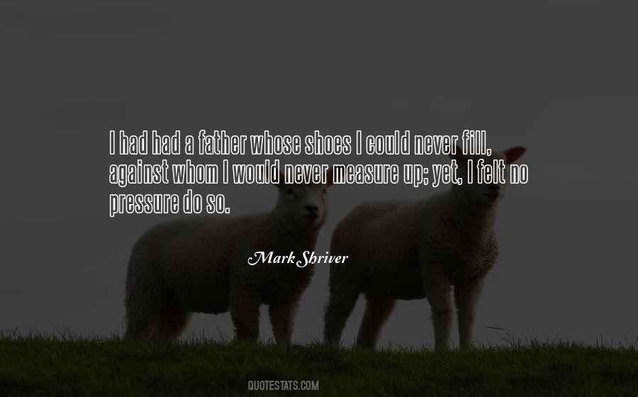 Fill Your Shoes Quotes #1061231 Fill Your Shoes Quotes #1061231