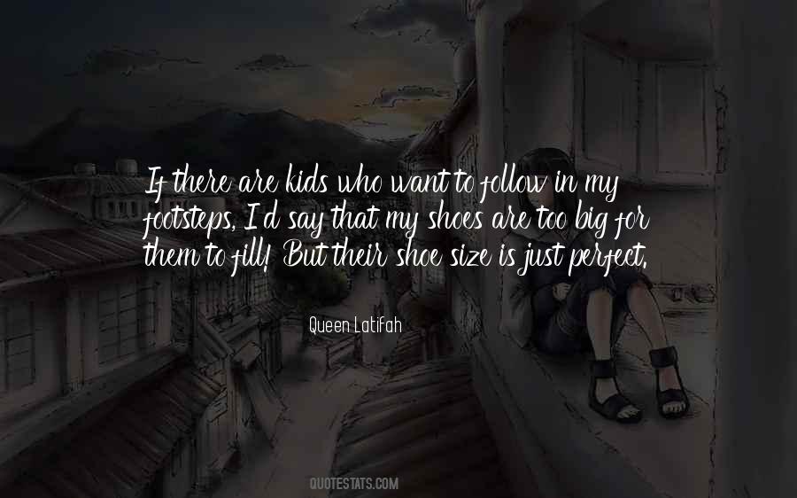 Fill Your Shoes Quotes #676593 Fill Your Shoes Quotes #676593