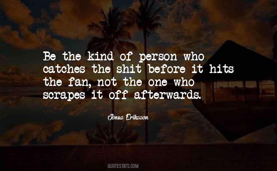 Be The Kind Of Person Quotes #461624