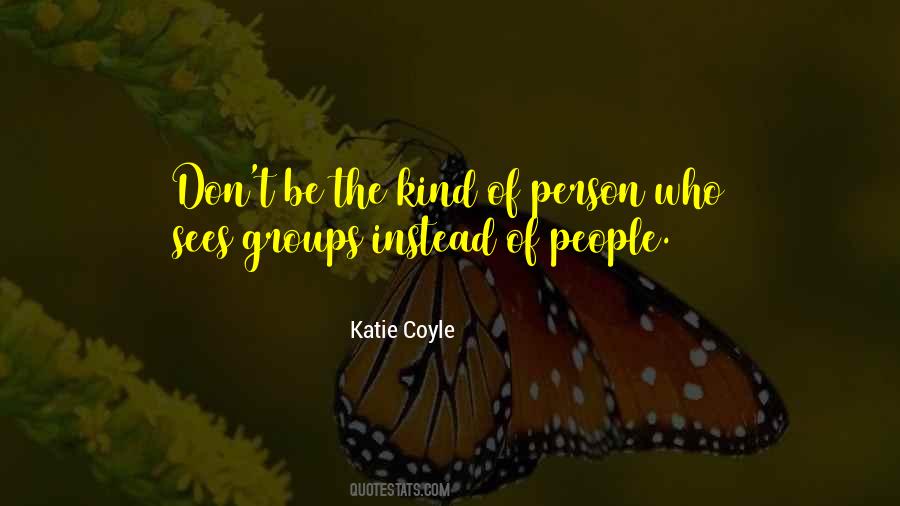 Be The Kind Of Person Quotes #553183