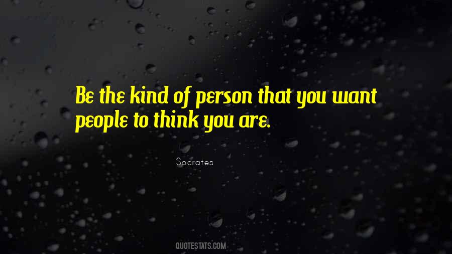 Be The Kind Of Person Quotes #803265