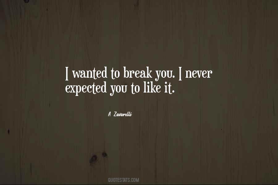 I Never Expected You Quotes #1032374