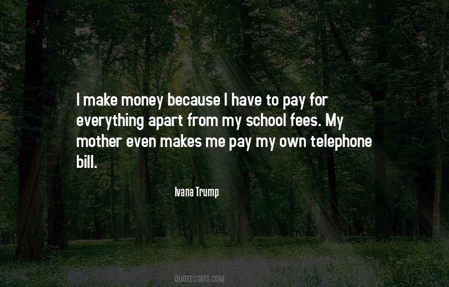 I Have My Own Money Quotes #1044574