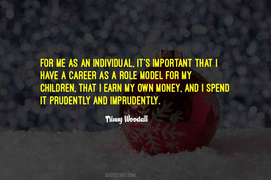 I Have My Own Money Quotes #1499159