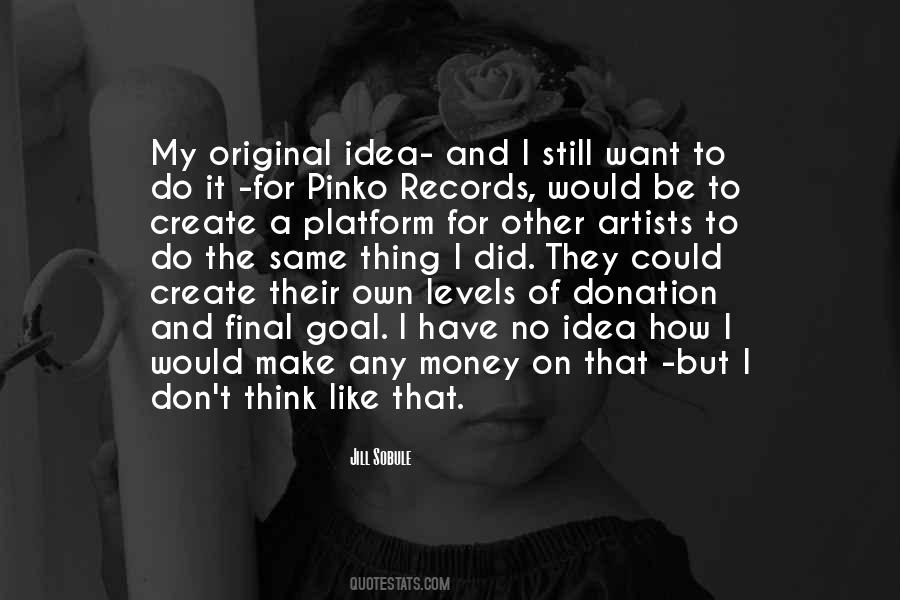 I Have My Own Money Quotes #1831972