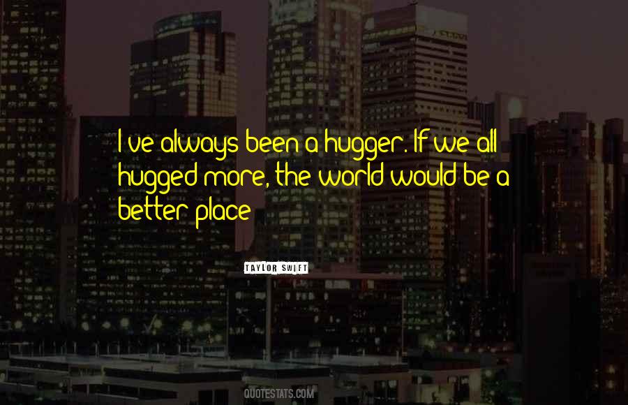 World Would Be A Better Place If Quotes #1055346