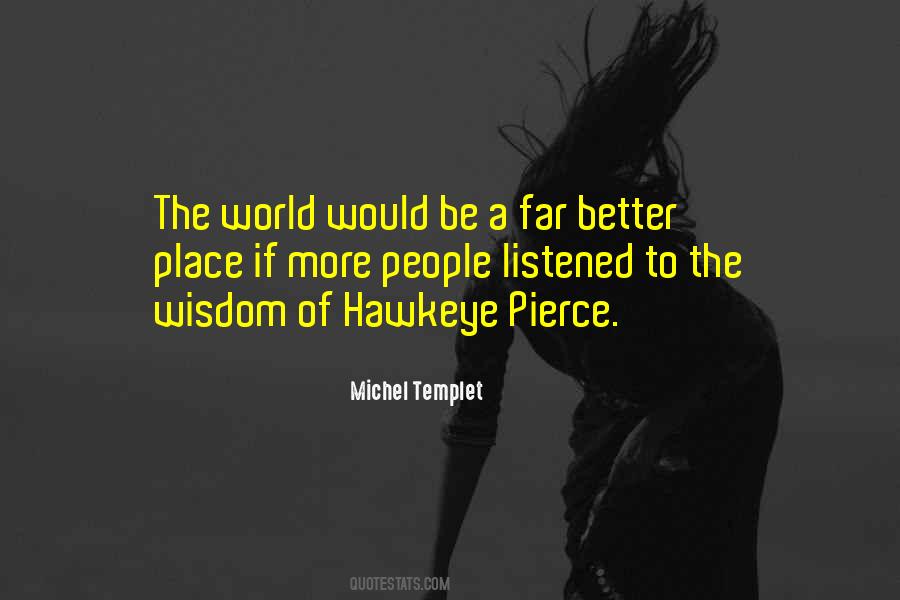 World Would Be A Better Place If Quotes #109390