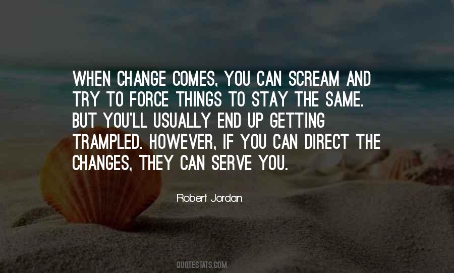 When Change Comes Quotes #620721