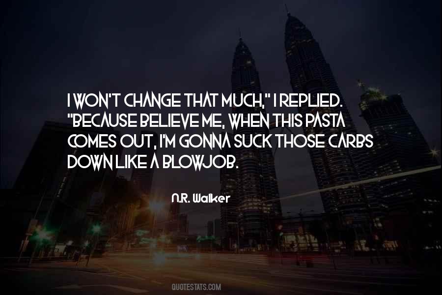 When Change Comes Quotes #914431