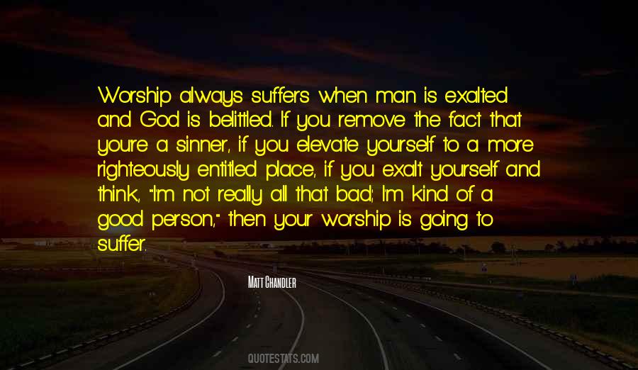 I Worship God Quotes #1482495