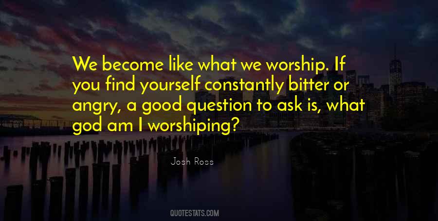 I Worship God Quotes #420471