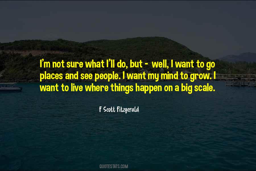 Not Sure What I Want Quotes #1115802