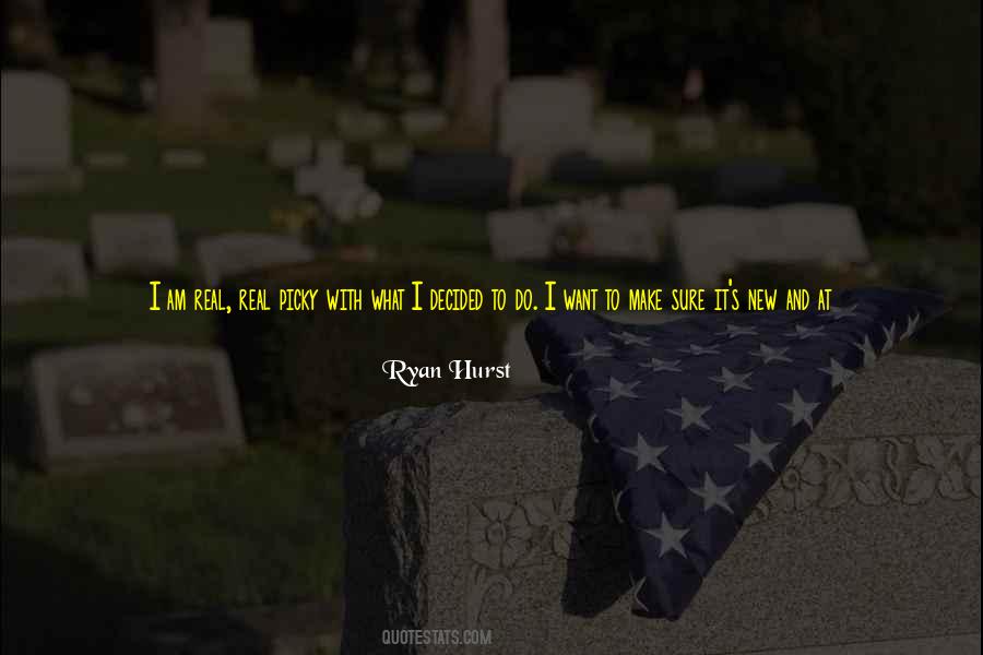 Not Sure What I Want Quotes #1175248