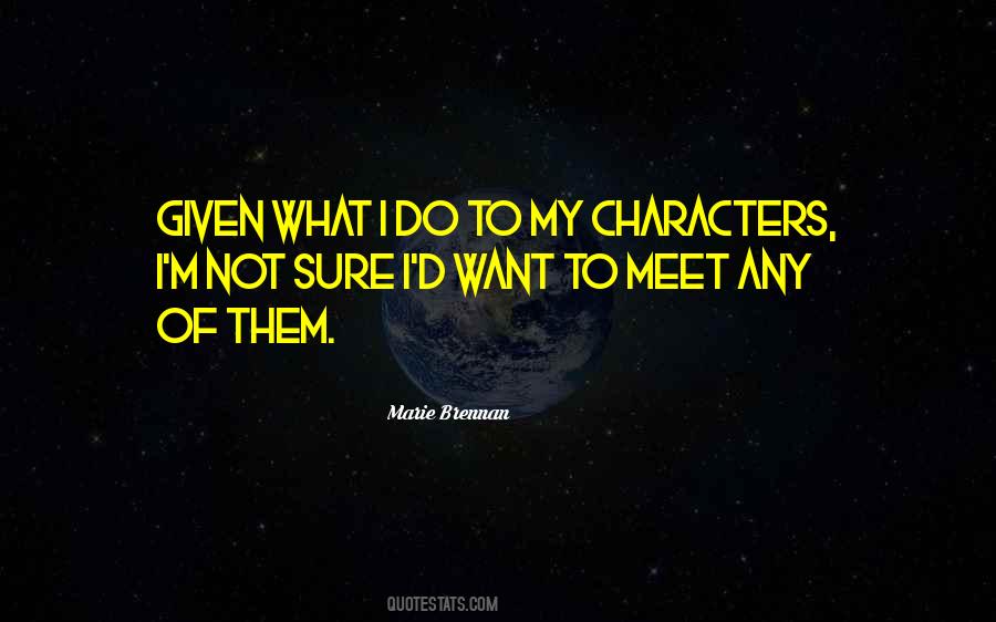 Not Sure What I Want Quotes #330302