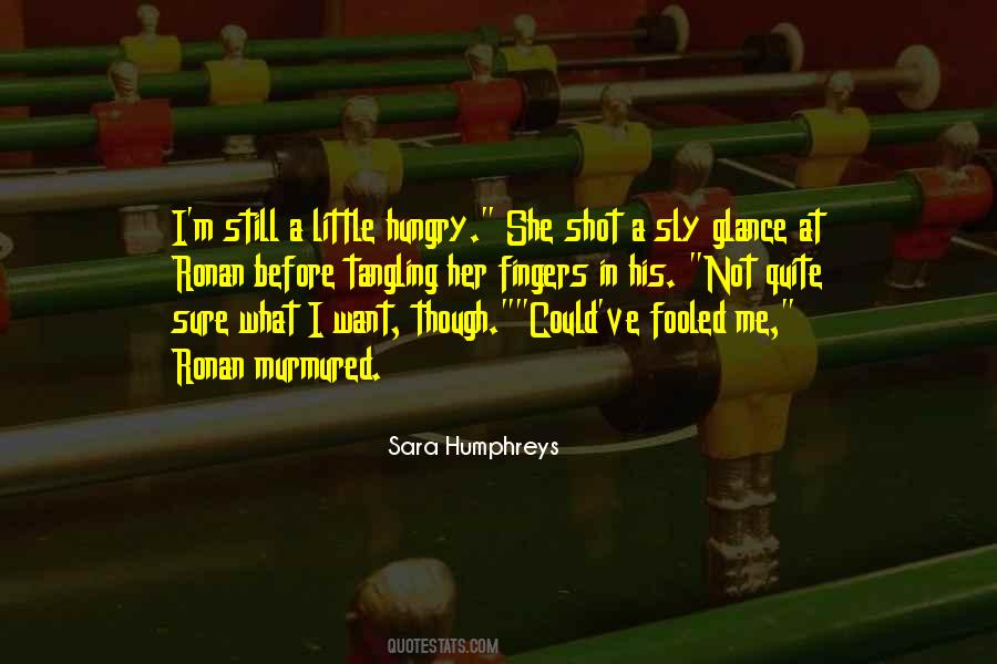 Not Sure What I Want Quotes #587190