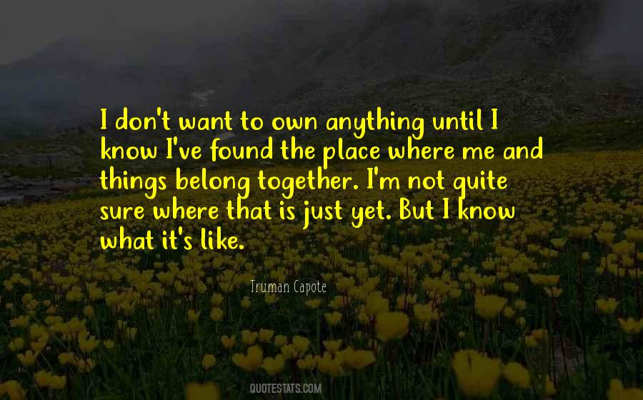 Not Sure What I Want Quotes #629168