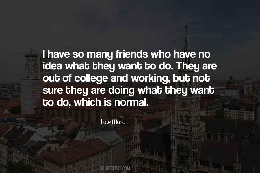 Not Sure What I Want Quotes #753885