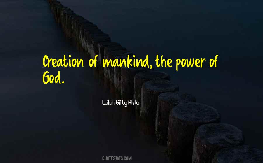 Creation Of Mankind Quotes #635679