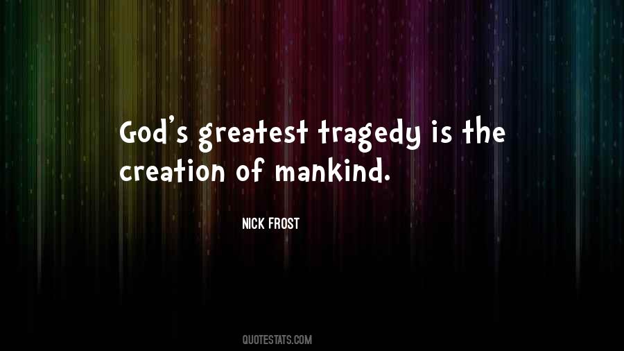 Creation Of Mankind Quotes #974660