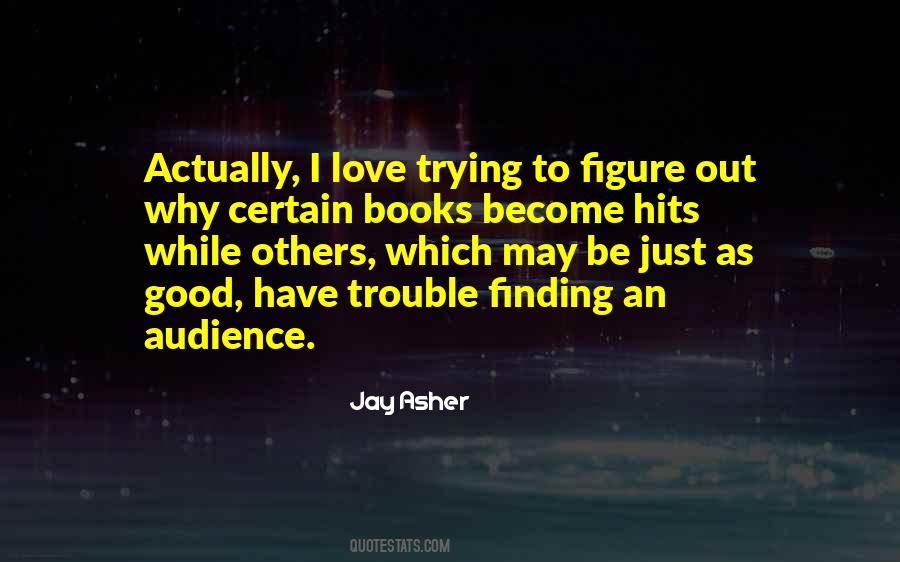 Figure Out Love Quotes #198884