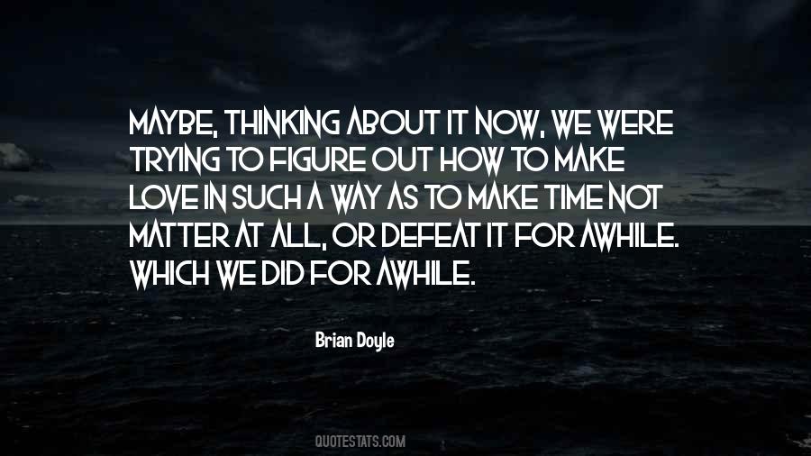 Figure Out Love Quotes #269435