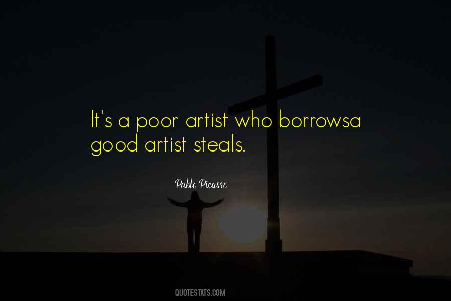 A Good Artist Steals Quotes #682406